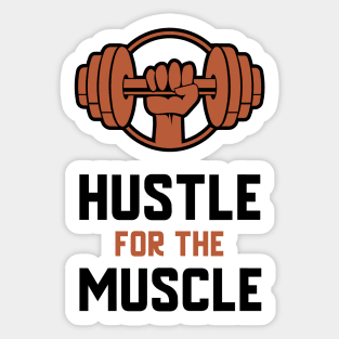 Hustle For The Muscle Sticker